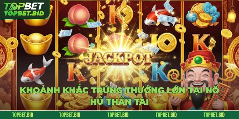 Khoảnh khắc trúng thưởng lớn tại nổ hũ thần tài