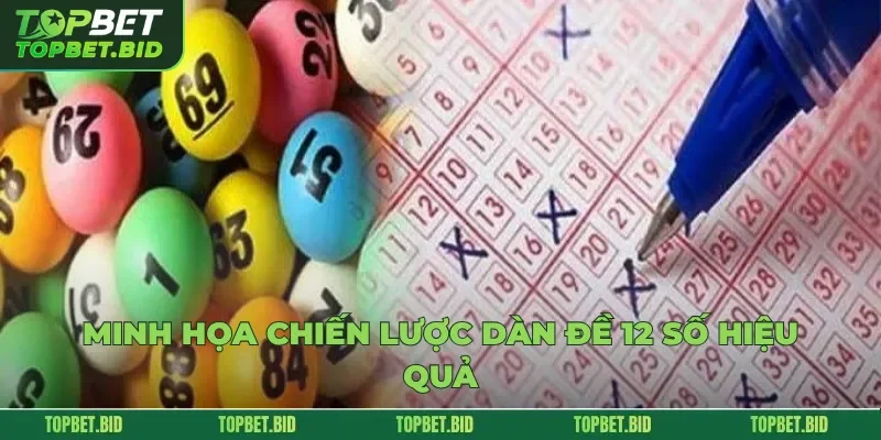 Minh họa chiến lược dàn đề 12 số hiệu quả