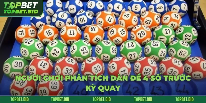 Người chơi phân tích dàn đề 4 số trước kỳ quay